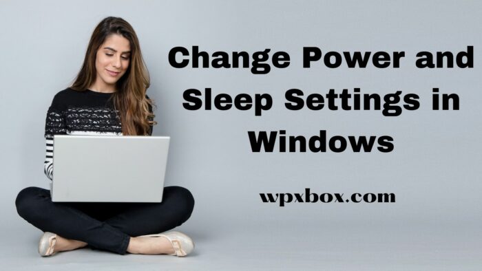Change Power and Sleep Settings in Windows