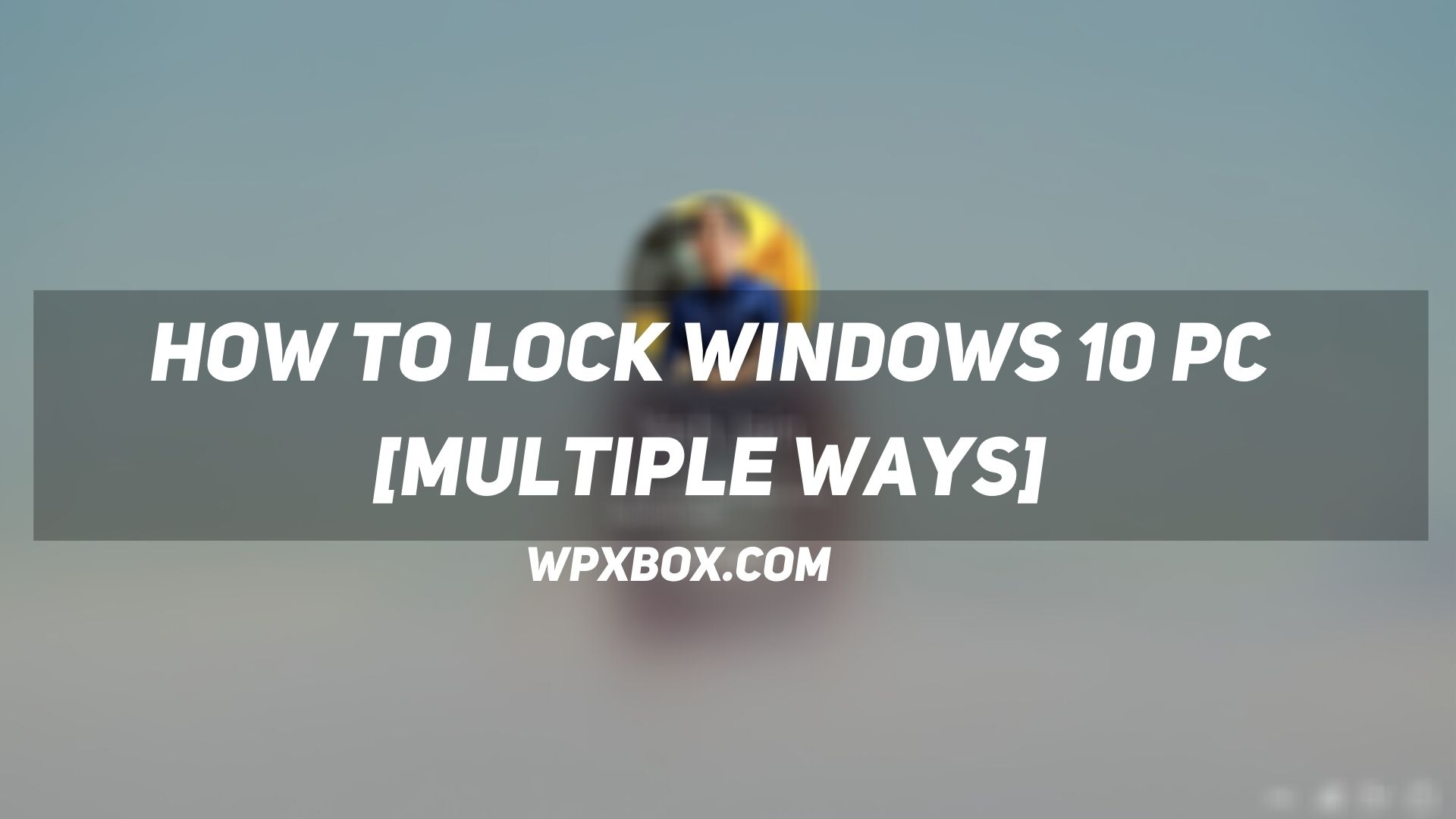 How to Lock Screen in Windows 10 Multiple Ways LaptrinhX