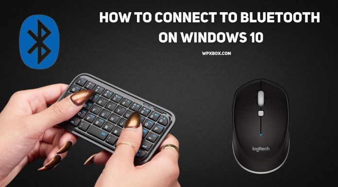 How to CONNECT TO BLUETOOTH ON WINDOWS 10