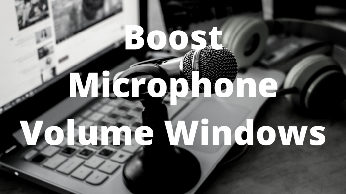 Boost Microphone Volume Windows