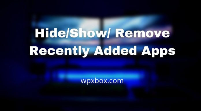 Hide/ Show/ Remove Recently Added Apps from Start Menu in Windows 11/10