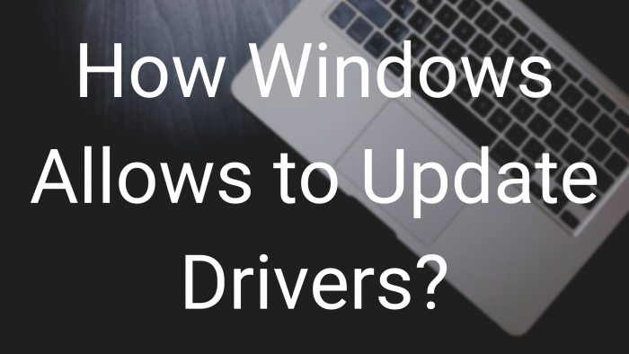 How Windows Allows to Update Drivers
