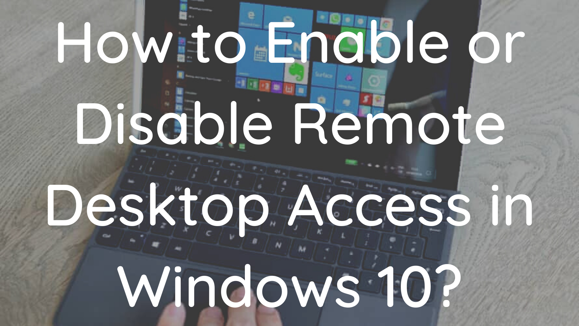 How to Enable or Disable Remote Desktop Access in Windows 11/10