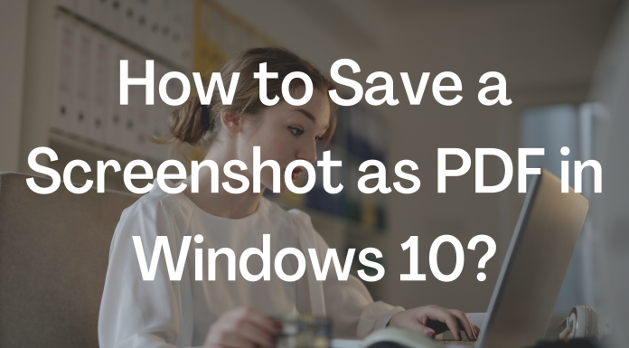 How to Save a Screenshot as PDF in Windows 11/10