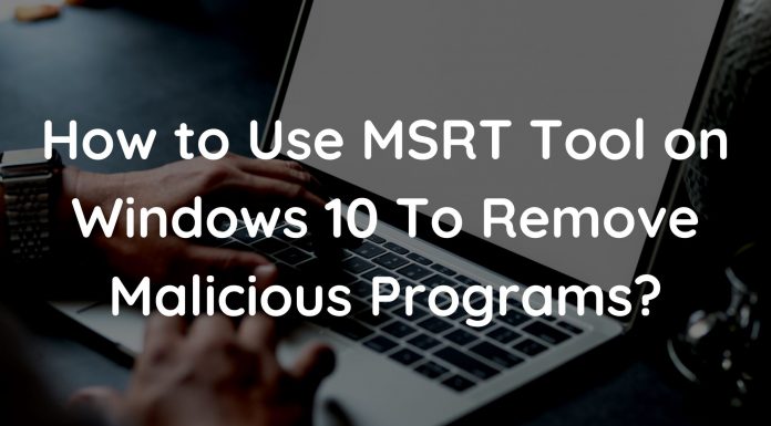 How to Use MSRT Tool on Windows 11/10 To Remove Malicious Programs