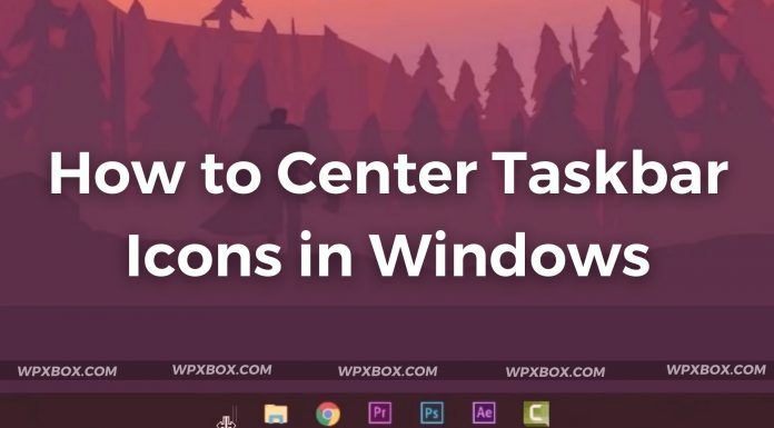 How to Center Taskbar Icons in Windows