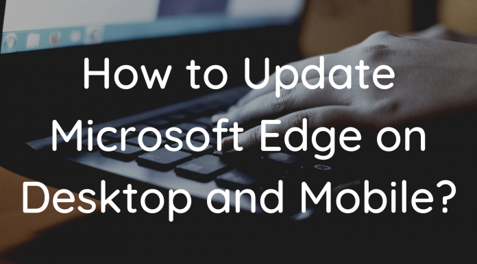 How to Update Microsoft Edge Desktop Mobile