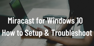 Miracast for Windows: How to Setup & Troubleshoot (Windows 11/10)