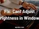 Fix Cant Adjust Brightness in Windows