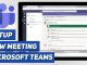 Setup Meeting Microsoft Teams