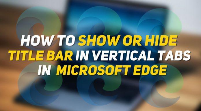 How to Show or hide title bar in vertical tabs in edge