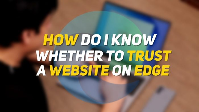 How Do I Know Whether to Trust a Website on Microsoft Edge