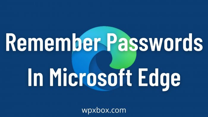 How to remember passwords in Microsoft Edge