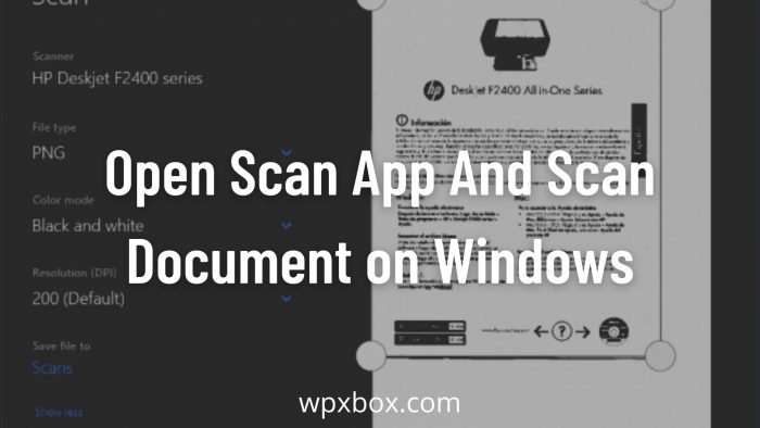 How to Open Scan App on Windows 11/10?
