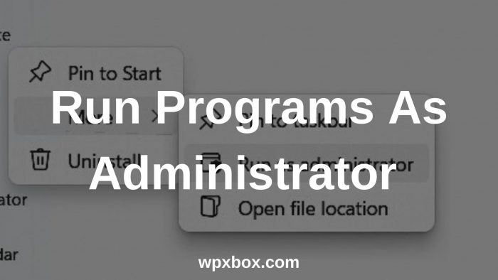 How to run as administrator (Any Program) in Windows PC