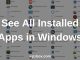 How to see all installed apps in Windows