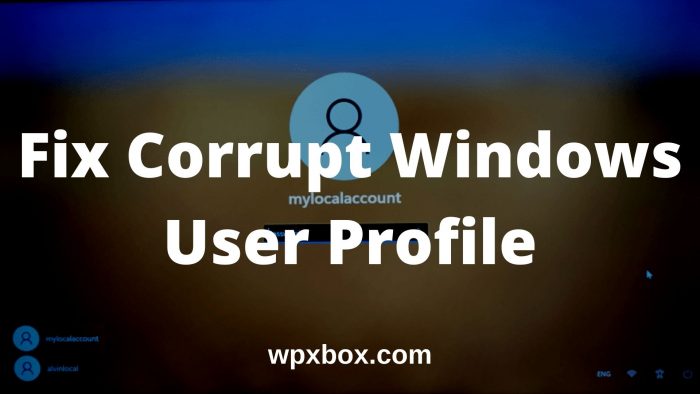 How to Fix Corrupt Windows User Profile