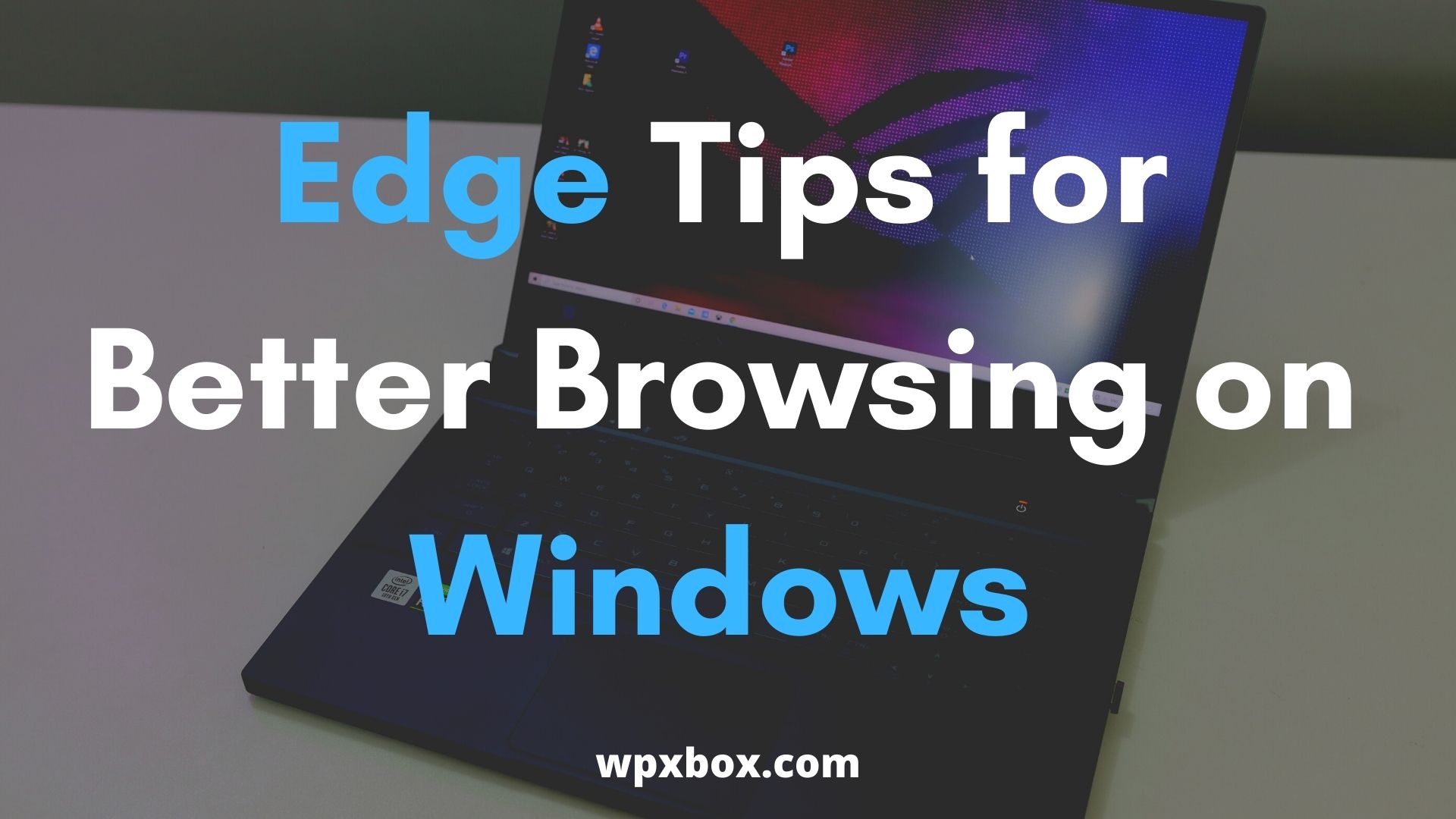 Microsoft Edge Tips for Better Browsing on Windows 11/10