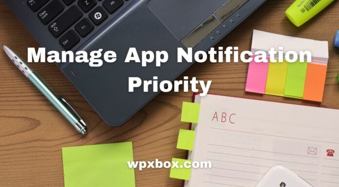 Manage App Notification Priority Windows