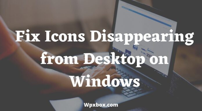 Fix Icons Disappearing from Desktop on Windows