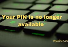 Your PIN is no longer available