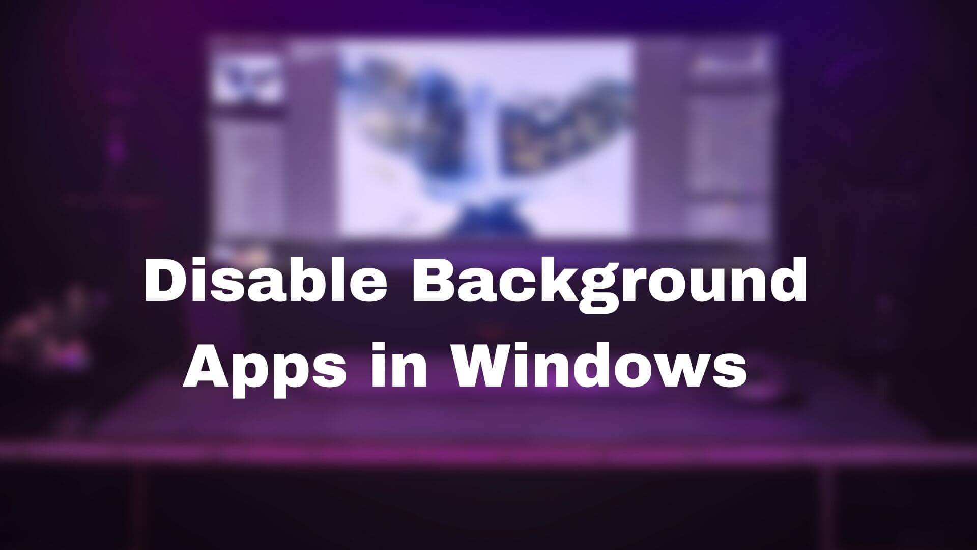 How to Disable Background Apps in Windows 11/10?