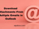 Download Attachments From Multiple Emails in Outlook