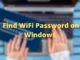 Find WiFi Password on Windows