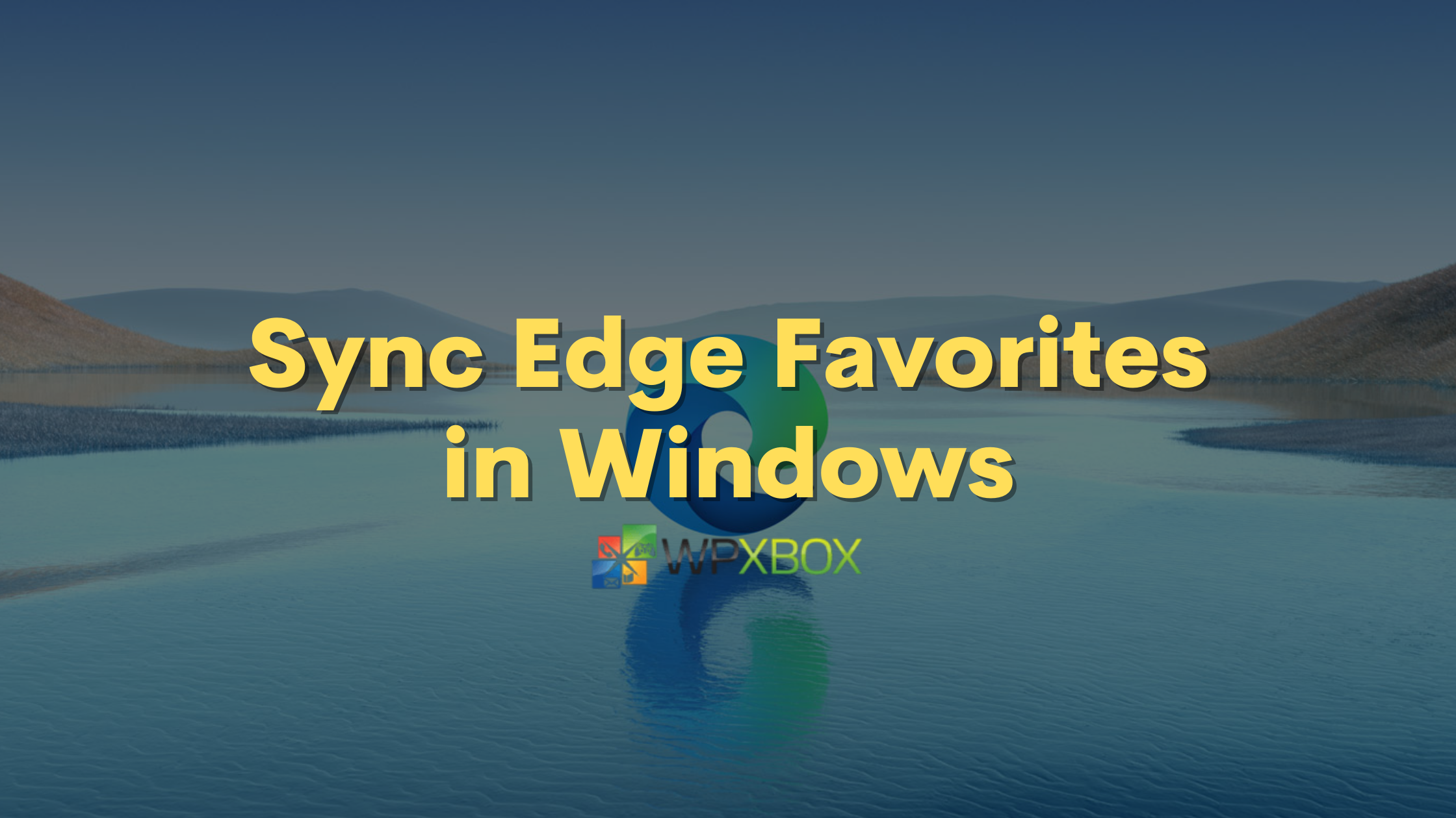 Sync Edge Favorites in Windows