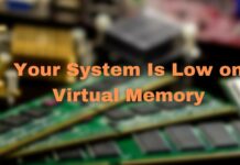 Your System Is Low on Virtual Memory