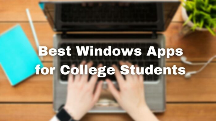 Best Windows Apps for College Students