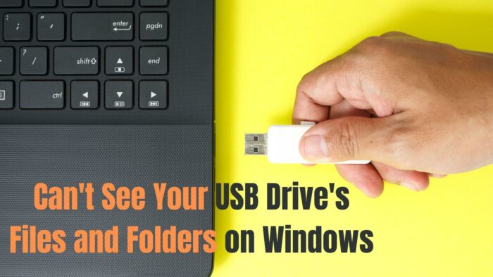 Can't See Your USB Drive's Files and Folders on Windows
