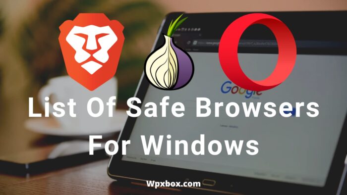 List of Safe Browsers for Windows 11/10 (Privacy-Focused)
