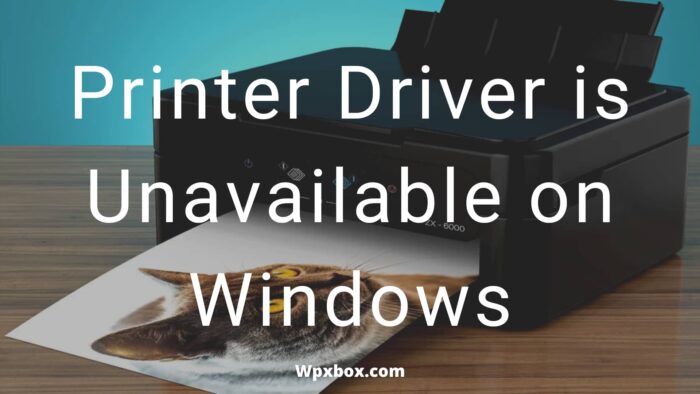 Printer Driver is Unavailable on Windows