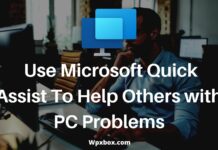 Use Microsoft Quick Assist To Help Others with PC Problems