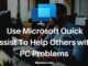 Use Microsoft Quick Assist To Help Others with PC Problems
