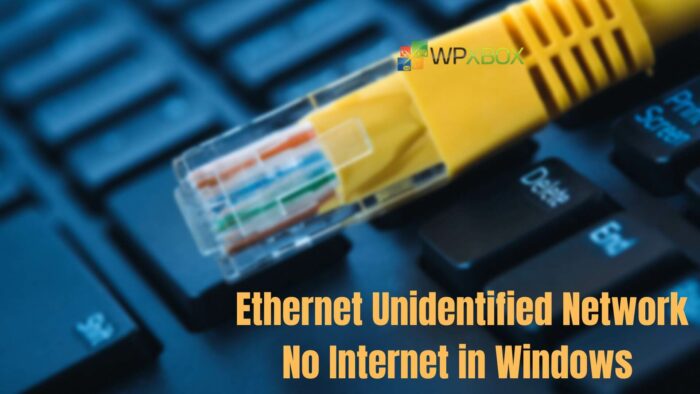 Ethernet Unidentified Network No Internet in Windows