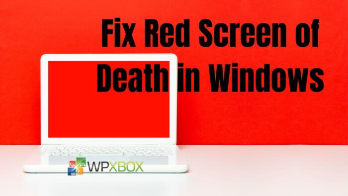 Fix Red Screen of Death in Windows