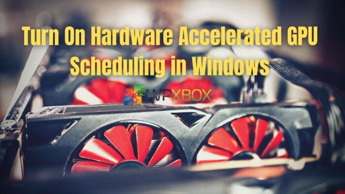 Hardware Accelerated GPU Scheduling Windows
