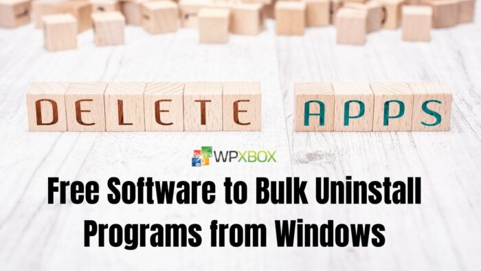 Free Software to Bulk Uninstall Programs from Windows
