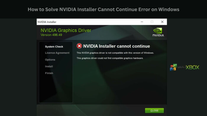 How to Solve “NVIDIA Installer Cannot Continue Error” on Windows