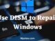 What Is DISM How to use it to repair Windows