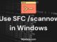 What Is SFC /scannow? How To Use SFC In Windows?