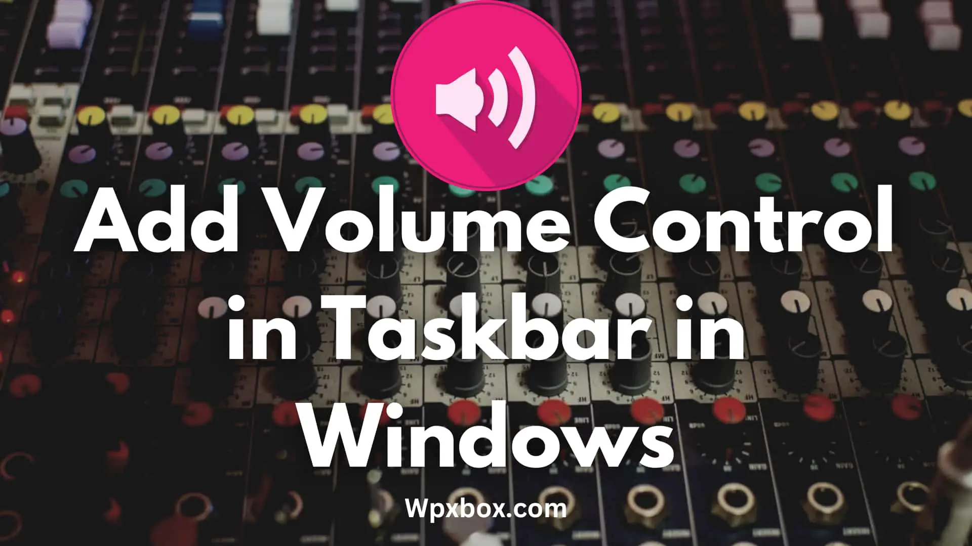 How to Add Volume Control in Taskbar in Windows (Software)