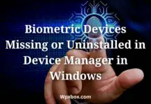 Biometric devices missing or uninstalled in Device Manager in Windows
