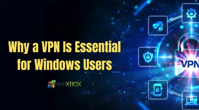 Why a VPN Is Essential for Windows Users