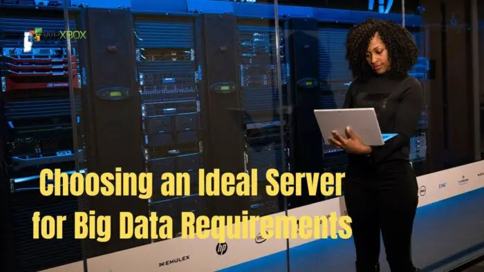 Choosing an Ideal Server for Big Data Requirements