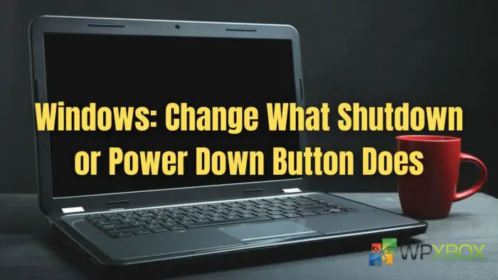 Windows Change What Shutdown or Power Down Button Does