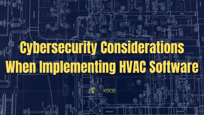 Cybersecurity Considerations When Implementing HVAC Software