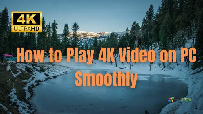 How to Play 4K Video on PC Smoothly